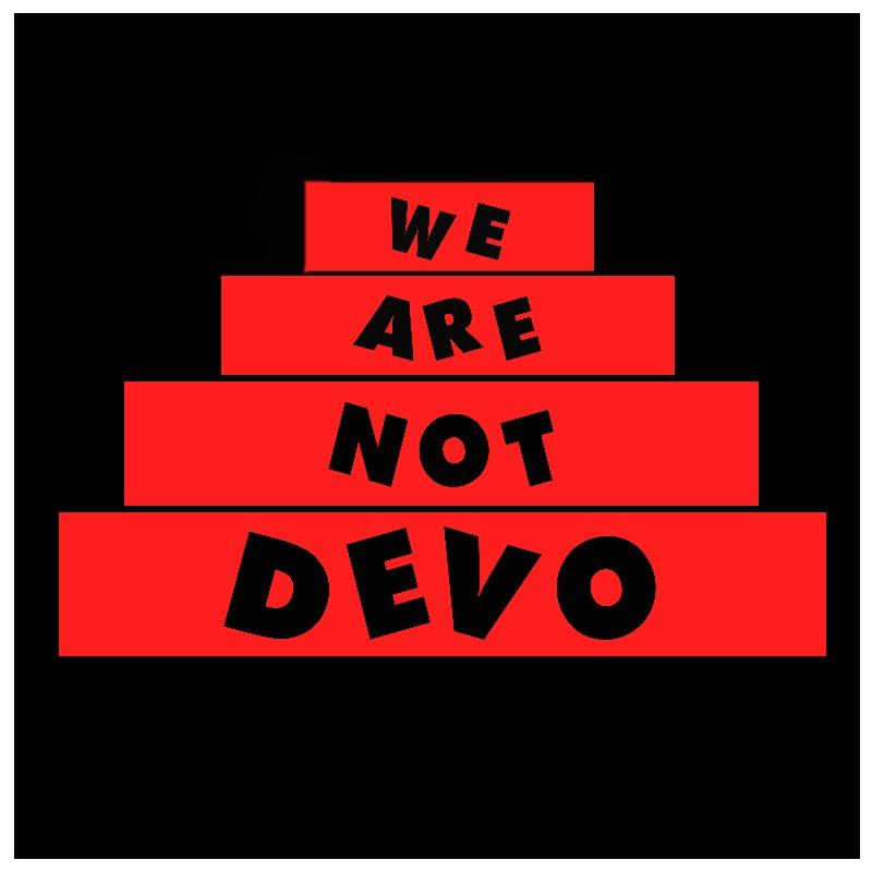 We Are Not Devo