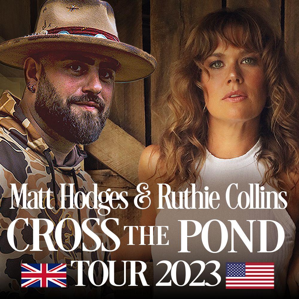 Matt Hodges & Ruthie Collins - Cross The Pond Tour 2023